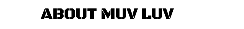 ABOUT MUV LUV